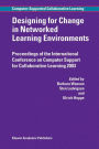 Designing for Change in Networked Learning Environments / Edition 1
