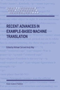 Title: Recent Advances in Example-Based Machine Translation / Edition 1, Author: M. Carl