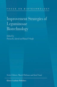 Title: Improvement Strategies of Leguminosae Biotechnology / Edition 1, Author: Pawan K. Jaiwal