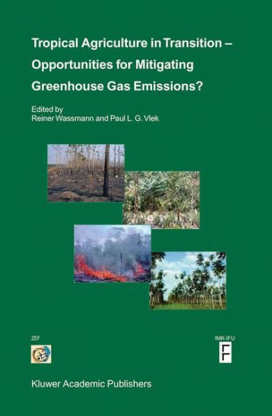 Tropical Agriculture in Transition - Opportunities for Mitigating Greenhouse Gas Emissions? / Edition 1