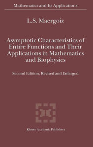Title: Asymptotic Characteristics of Entire Functions and Their Applications in Mathematics and Biophysics, Author: L.S. Maergoiz