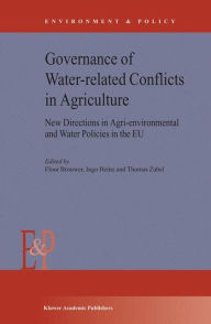 Title: Governance of Water-Related Conflicts in Agriculture: New Directions in Agri-Environmental and Water Policies in the EU / Edition 1, Author: F.M. Brouwer