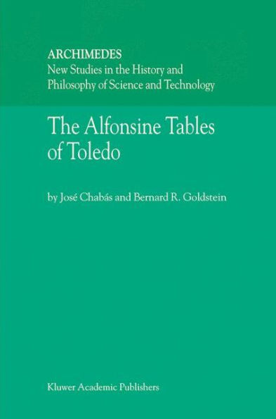 The Alfonsine Tables of Toledo / Edition 1