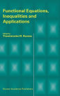 Functional Equations, Inequalities and Applications / Edition 1