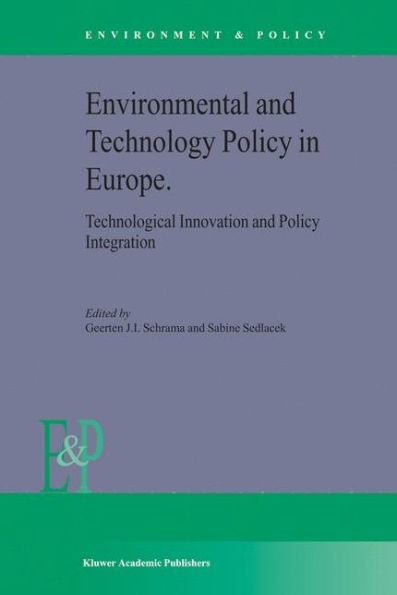 Environmental and Technology Policy in Europe: Technological Innovation and Policy Integration