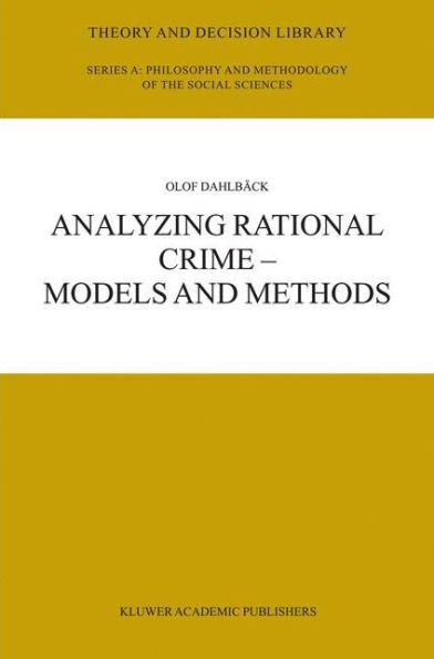Analyzing Rational Crime - Models and Methods