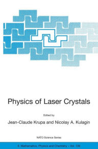 Title: Physics of Laser Crystals / Edition 1, Author: Jean-Claude Krupa