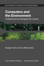 Computers and the Environment: Understanding and Managing their Impacts / Edition 1