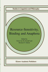 Title: Resource-Sensitivity, Binding and Anaphora / Edition 1, Author: Geert-Jan M. Kruijff