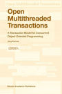 Open Multithreaded Transactions: A Transaction Model for Concurrent Object-Oriented Programming