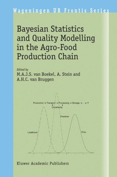 Bayesian Statistics and Quality Modelling in the Agro-Food Production Chain / Edition 1