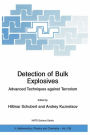 Detection of Bulk Explosives Advanced Techniques against Terrorism: Proceedings of the NATO Advanced Research Workshop on Detection of Bulk Explosives Advanced Techniques against Terrorism St. Petersburg, Russia 16-21 June 2003 / Edition 1