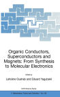 Organic Conductors, Superconductors and Magnets: From Synthesis to Molecular Electronics / Edition 1