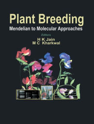 Title: Plant Breeding: Mendelian to Molecular Approaches / Edition 1, Author: H.K. Jain