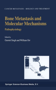 Title: Bone Metastasis and Molecular Mechanisms: Pathophysiology, Author: Gurmit Singh