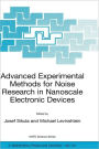 Advanced Experimental Methods for Noise Research in Nanoscale Electronic Devices / Edition 1