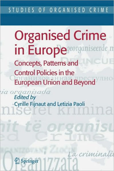 Organised Crime in Europe: Concepts, Patterns and Control Policies in the European Union and Beyond / Edition 1