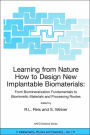 Learning from Nature How to Design New Implantable Biomaterials: From Biomineralization Fundamentals to Biomimetic Materials and Processing Routes: Proceedings of the NATO Advanced Study Institute, held in Alvor, Algarve, Portugal, 13-24 Octob / Edition 1