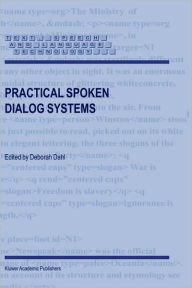 Title: Practical Spoken Dialog Systems / Edition 1, Author: Deborah Dahl