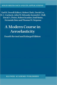 Title: A Modern Course in Aeroelasticity / Edition 4, Author: Robert Clark