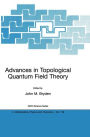 Advances in Topological Quantum Field Theory: Proceedings of the NATO Adavanced Research Workshop on New Techniques in Topological Quantum Field Theory, Kananaskis Village, Canada 22 - 26 August 2001 / Edition 1