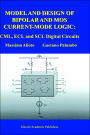Model and Design of Bipolar and MOS Current-Mode Logic: CML, ECL and SCL Digital Circuits / Edition 1