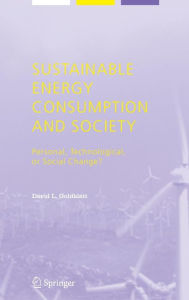 Title: Sustainable Energy Consumption and Society: Personal, Technological, or Social Change? / Edition 1, Author: David L. Goldblatt