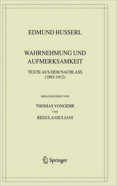 Wahrnehmung und Aufmerksamkeit: Texte aus dem Nachlass (1893-1912)