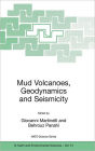 Mud Volcanoes, Geodynamics and Seismicity: Proceedings of the NATO Advanced Research Workshop on Mud Volcanism, Geodynamics and Seismicity, Baku, Azerbaijan, from 20 to 22 May 2003