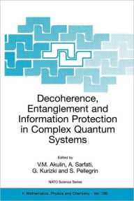 Title: Decoherence, Entanglement and Information Protection in Complex Quantum Systems: Proceedings of the NATO ARW on Decoherence, Entanglement and Information Protection in Complex Quantum Systems, Les Houches, France, from 26 to 30 April 2004. / Edition 1, Author: Vladimir M. Akulin