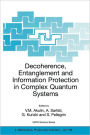 Decoherence, Entanglement and Information Protection in Complex Quantum Systems: Proceedings of the NATO ARW on Decoherence, Entanglement and Information Protection in Complex Quantum Systems, Les Houches, France, from 26 to 30 April 2004.