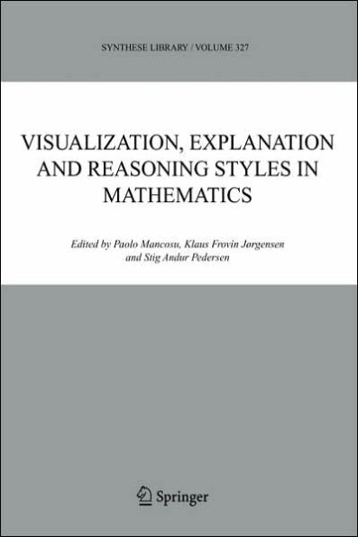 Visualization, Explanation and Reasoning Styles in Mathematics