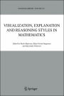 Visualization, Explanation and Reasoning Styles in Mathematics