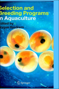 Title: Selection and Breeding Programs in Aquaculture / Edition 1, Author: Trygve Gjedrem