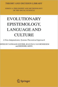 Title: Evolutionary Epistemology, Language and Culture: A Non-Adaptationist, Systems Theoretical Approach / Edition 1, Author: Nathalie Gontier