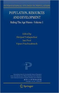 Title: Population, Resources and Development: Riding the Age Waves - Volume 1 / Edition 1, Author: Shripad Tuljapurkar