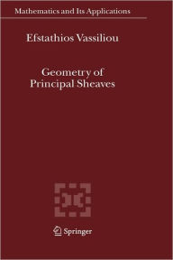 Title: Geometry of Principal Sheaves / Edition 1, Author: Efstathios Vassiliou