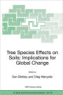Tree Species Effects on Soils: Implications for Global Change: Proceedings of the NATO Advanced Research Workshop on Trees and Soil Interactions, Implications to Global Climate Change, August 2004, Krasnoyarsk, Russia