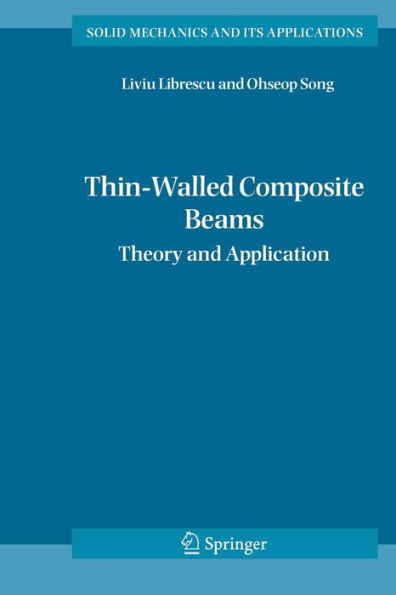 Thin-Walled Composite Beams: Theory and Application / Edition 1