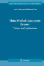 Thin-Walled Composite Beams: Theory and Application / Edition 1