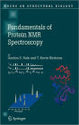 Fundamentals of Protein NMR Spectroscopy