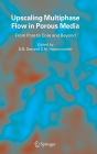 Upscaling Multiphase Flow in Porous Media: From Pore to Core and Beyond / Edition 1