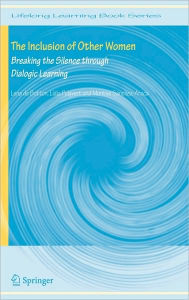 Title: The Inclusion of Other Women: Breaking the Silence through Dialogic Learning / Edition 1, Author: Lena de Botton