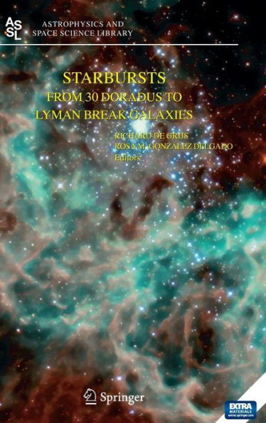 Starbursts: From 30 Doradus to Lyman Break Galaxies / Edition 1