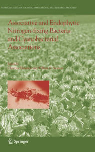 Title: Associative and Endophytic Nitrogen-fixing Bacteria and Cyanobacterial Associations / Edition 1, Author: Claudine Elmerich