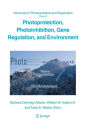 Photoprotection, Photoinhibition, Gene Regulation, and Environment / Edition 1