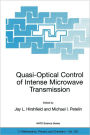 Quasi-Optical Control of Intense Microwave Transmission: Proceedings of the NATO Advanced Research Workshop on Quasi-Optical Control of Intense Microwave Transmission Nizhny, Novgorod, Russia 17 - 20 February 2004