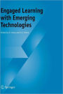 Engaged Learning with Emerging Technologies