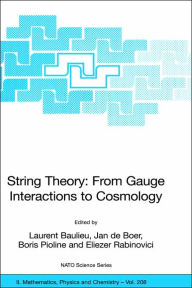 Title: String Theory: From Gauge Interactions to Cosmology: Proceedings of the NATO Advanced Study Institute on String Theory: From Gauge Interactions to Cosmology, Cargèse, France, from 7 to 19 June 2004 / Edition 1, Author: Laurent Baulieu