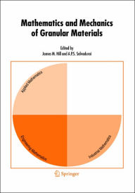 Title: Mathematics and Mechanics of Granular Materials / Edition 1, Author: James M. Hill